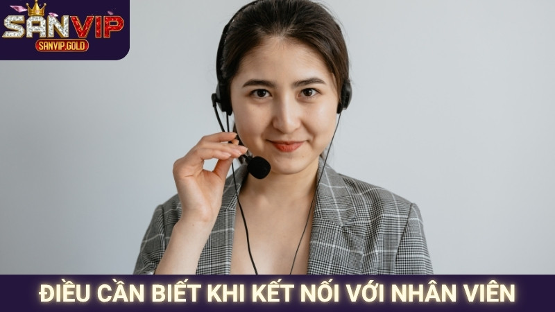 Liên Hệ SANVIP 3 Điều cần biết khi kết nối với nhân viên